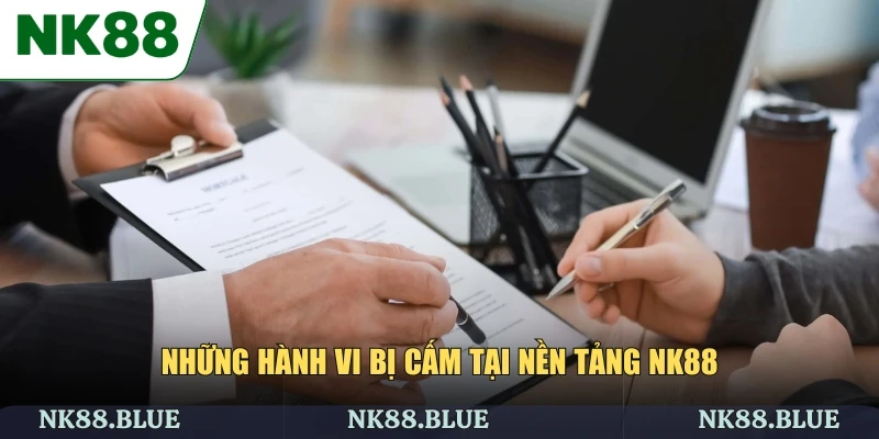 Những hành vi bị cấm tại nền tảng NK88