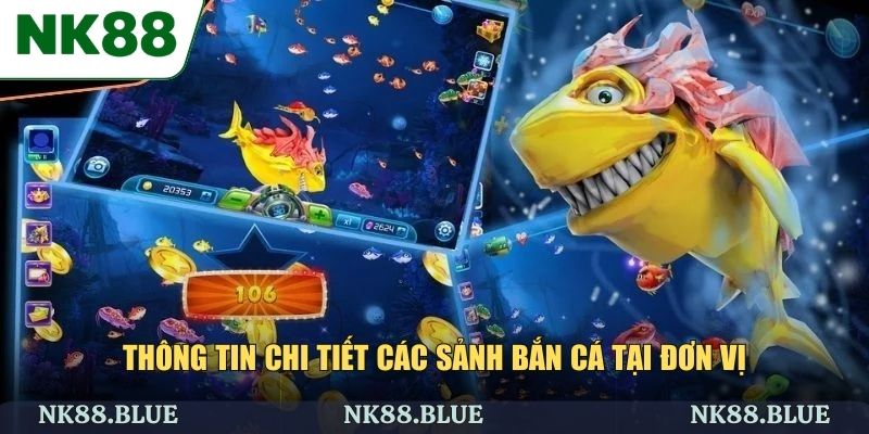 Thông tin chi tiết các sảnh bắn cá