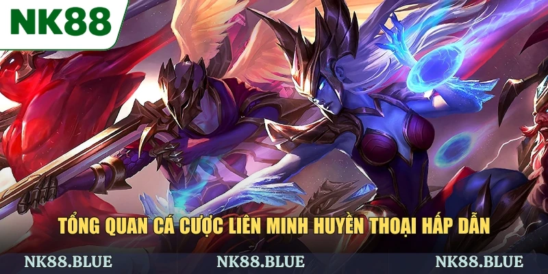 Tổng quan cá cược liên minh huyền thoại hấp dẫn